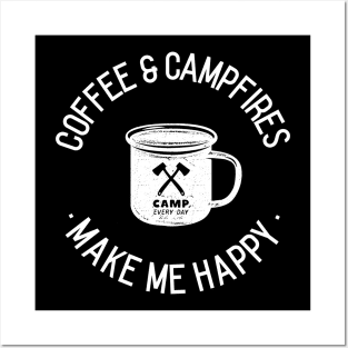 Coffee and Campfires make me happy Posters and Art